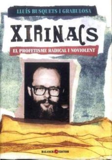 xirinacs. el profetisme radical i noviolent-9788461758555