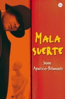 mala suerte-juan aparicio belmonte-9788466369855