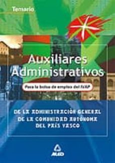 auxiliares administrativos de la administracion general de la com unidad autonoma del pais vasco: temario (para la bolsa de empleo del ivap)-9788466520355