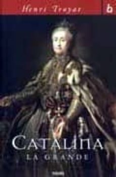 catalina la grande-henri troyat-9788466633055