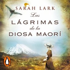 las lágrimas de la diosa maorí (trilogía del árbol kauri 3) (audiolibro)-sarah lark-9788466666855