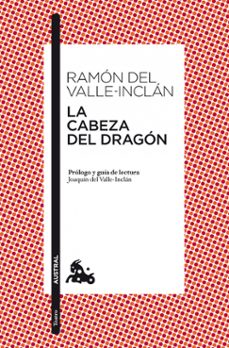la cabeza del dragon-ramon maria del valle inclan-9788467038255