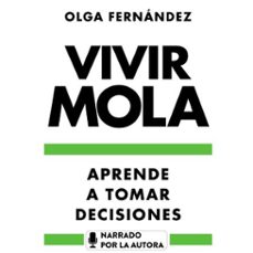 vivir mola. aprende a tomar decisiones (audiolibro)-olga fernandez-9788467059755
