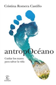 antropoceano: cuidar los mares para salvar la vida-cristina romera castillo-9788467065855