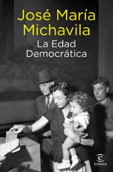 la edad democratica-jose maria michavila-9788467066555