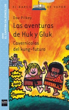 las aventuras de huk y gluk-dav pilkey-9788467561555