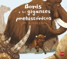 boris y los gigantes prehistoricos-joe lillington-9788467585155
