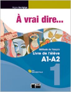 a vrai dire... 1. livre de l elève a1-a2 + cd-9788468200255