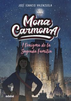 mona carmona i l enigma de la sagrada familia-jose ignacio valenzuela-9788468356655