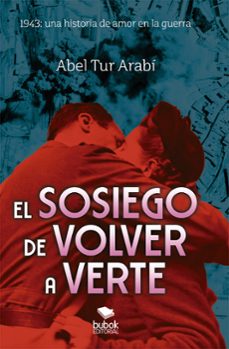 el sosiego de volver a verte (ebook)-abel tur arabí-9788468575155
