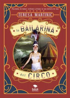 la bailarina del circo-teresa martinic-9788468580555