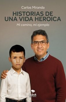 historias de una vida heroica-carlos miranda-9788468589855