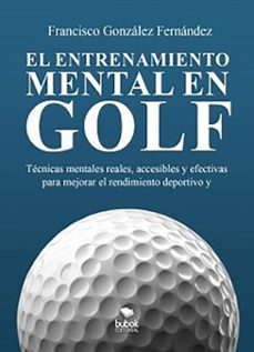 el entrenamiento mental en golf (ebook)-francisco gonzález fernández-9788468592855