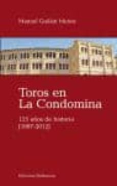 toros en la condomina: 125 años de historia ( 1887-2012 )-manuel guillen muñoz-9788472905955
