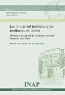 los limites del territorio y los territorios sin limites-maria del pilar encabo valenciano-9788473515955