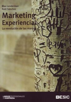 marketing experiencial: la revolucion de las marcas-max lenderman-raul sanchez-9788473565455