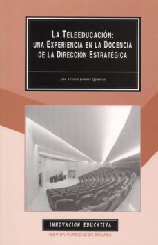 la teleeducacion: una experiencia en la docencia de la direccion estrategica-9788474967555