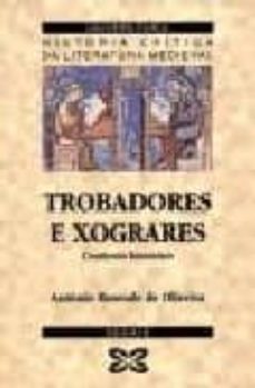 trobadores e xograres: contexto historico (historia y critica dal iteratura medieval)-antonio resende de oliveira-9788475079455