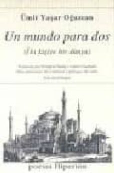 un mundo para dos - iki disiye bir dunya-umit yasar oguzcan-9788475175355