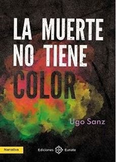 la muerte no tiene color-hugo sanz-9788477684855
