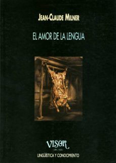 el amor de la lengua-jean claude milner-9788477748755