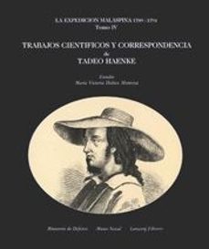 la expedicion malaspina, 1789-1794: trabajos cientificos y corres pondencia de tadeo haenke (t.4)-maria victoria ibañez montoya-9788477822455