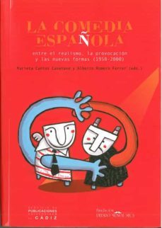 la comedia española: entre el realismo, la provocacion y las nuev as formas (1950-2000)-juan manuel seron muñoz-9788477865155