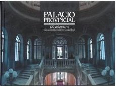 palacio provincial. 130 aniversario diputacion provincial de ciud adreal-francisco adanez fernandez-9788477894155