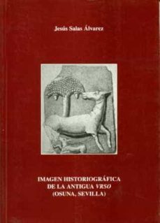 imagen historiografica de la antigua vrso (osuna, sevilla)-jesus salas alvarez-9788477981855