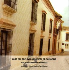 guia del archivo municipal de carmona-jose maria carmona dominguez-9788477984955