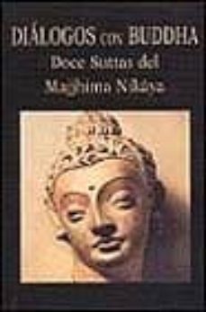 dialogos con buddha: doce suttas del majjhima nikaya-9788478131655