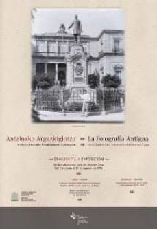 antzinako argazkigintza arabako lurralde historikoaren agiritegi an / la fotografia antigua en el archivo del territorio historicode alava-9788478218455