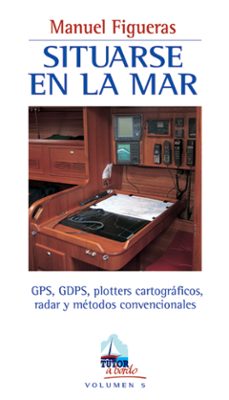 situarse en la mar: gps, dgps, plotters cartograficos, radar y me todos convencionales-9788479023355