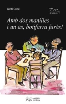 amb dos manilles i un as, botifarra faras!-jordi creus-9788479355555