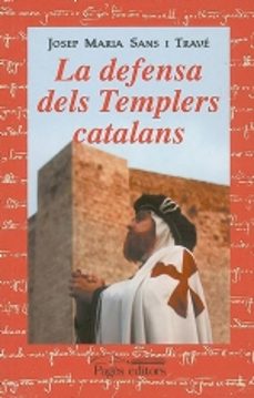 la defensa dels templers catalans-josep maria sans-9788479359355