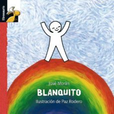 blanquito (librosaurio: 6 años)-jose moran-9788479424855