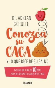 conozca su caca: lo que dice de su salud-adrian schulte-9788479539955