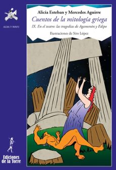 cuentos de la mitología griega ix. en el teatro: las tragedias de agamenón y edipo-9788479608255