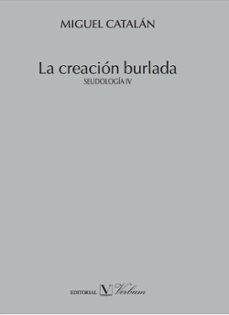 la creacion burlada-miguel catalan-9788479627355