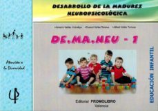 de.ma.neu - 1. desarrollo de la madurez neuropsicologica-antonio valles arandiga-consol valles tortosa-alfred valles tortosa-9788479867355