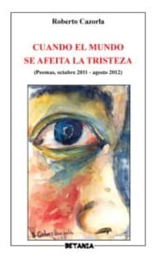 cuando el mundo se afeita la tristeza-roberto(roberto davila cazo cazorla-9788480173155