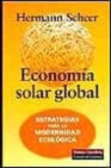 economia solar global: estrategias para la modernidad ecologica-9788481093155