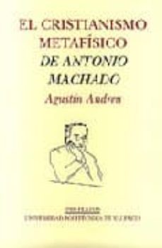 el cristianismo metafisico de antonio machado-9788481916355
