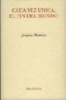 cada vez unica, el fin del mundo-jacques derrida-9788481917055