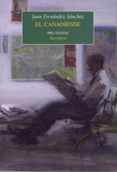 el canadiense (xiii premio de novela carolina coronado ciudad de almendralejo 2008)-juan fernandez sanchez-9788481919455