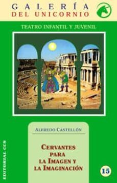 cervantes para la imagen y la imaginacion: el retablo de las mara villas; el mono adivino; los titeres de maese pedro o el retablo de la libertad de melisendra-9788483165355