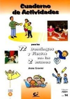 cuaderno de actividades para los 12 domingos y fiestas con las do s manos (ciclo liturgico b)-anne gravier-9788483166055