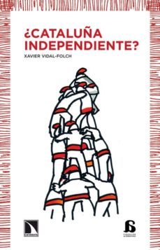 ¿cataluña independiente?-xavier vidal folch-9788483198155