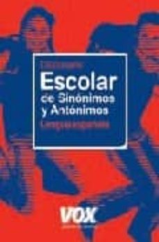 diccionario escolar de sinonimos y antonimos lengua española-9788483329955