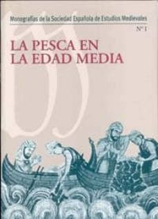 la pesca en la edad media (monografias de la sociedad española de estudios medievales nº 1)-9788483718155